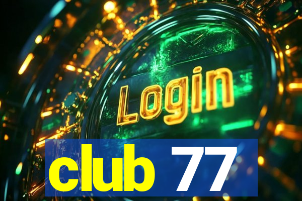 club 77